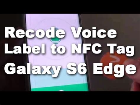 Samsung Galaxy S6 Edge: Ho w to Record Voice Label to NFC Tag